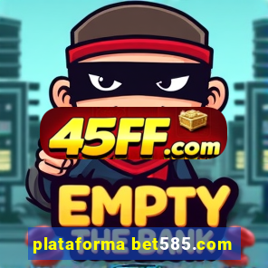 plataforma bet585.com
